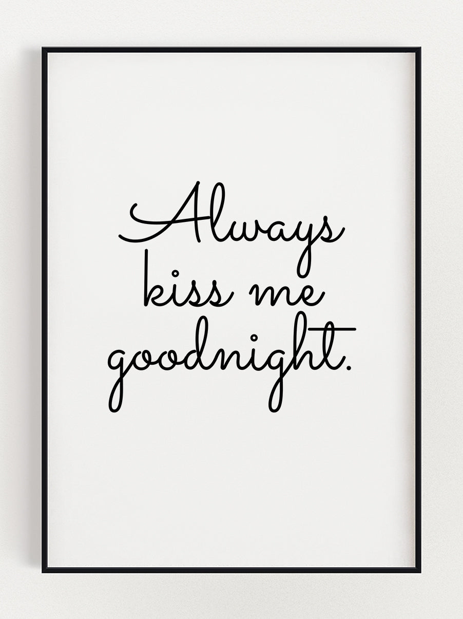 Always Kiss Me Poster – Stunning art poster print on premium gallery paper, perfect for modern interiors