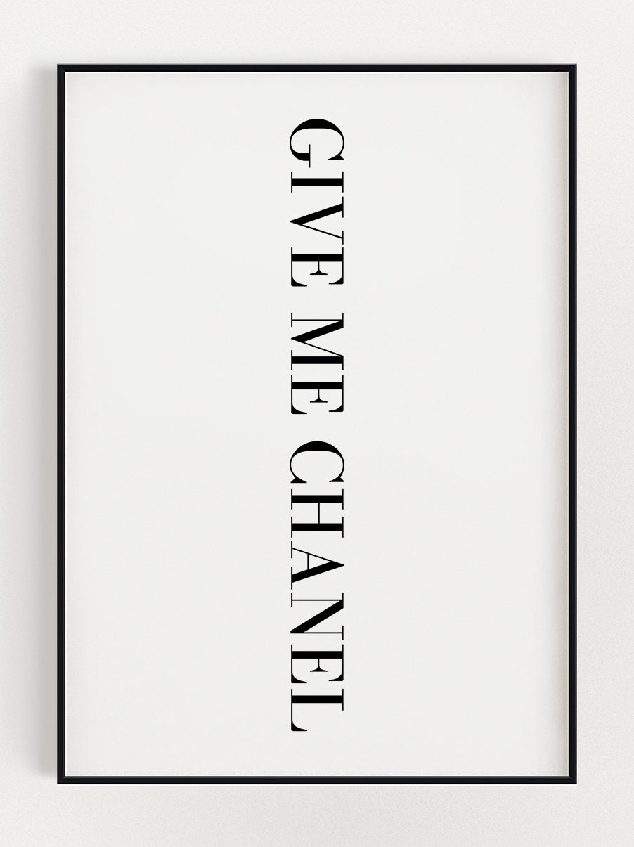 Give Me Chanel Poster – Stunning art poster print on premium gallery paper, perfect for modern interiors