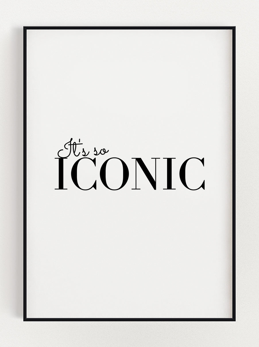 It's So Iconic Poster – Stunning art poster print on premium gallery paper, perfect for modern interiors
