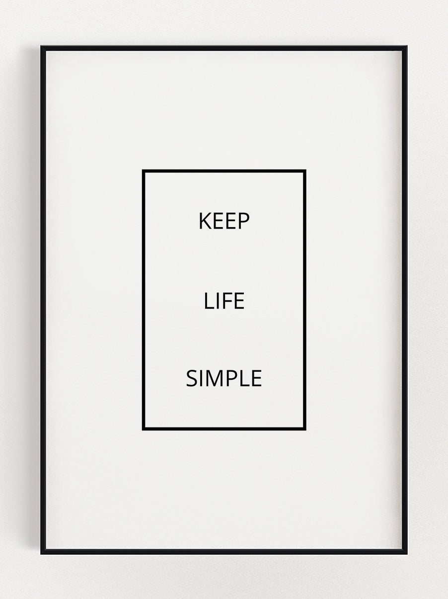 Keep Life Simple Poster – Stunning art poster print on premium gallery paper, perfect for modern interiors