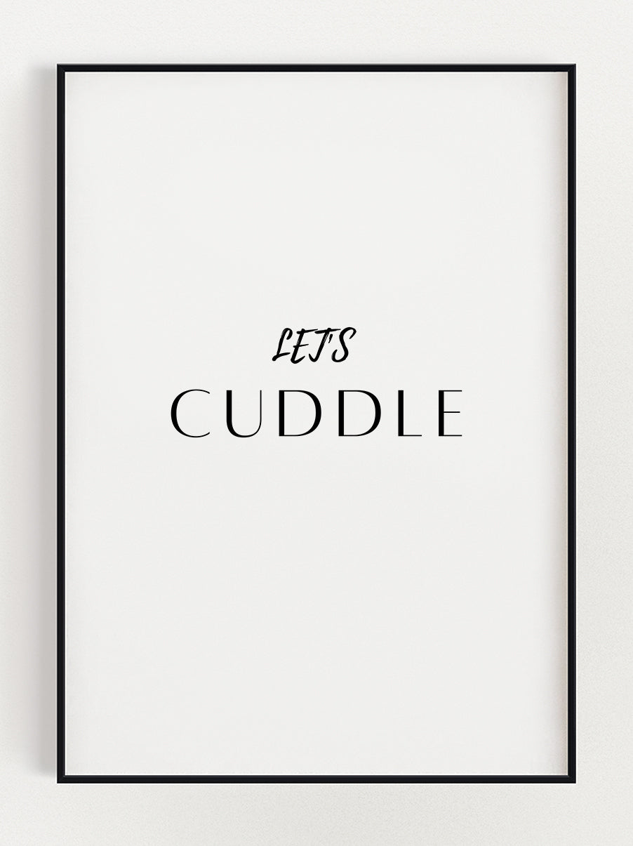 Let's Cuddle Poster – Stunning art poster print on premium gallery paper, perfect for modern interiors