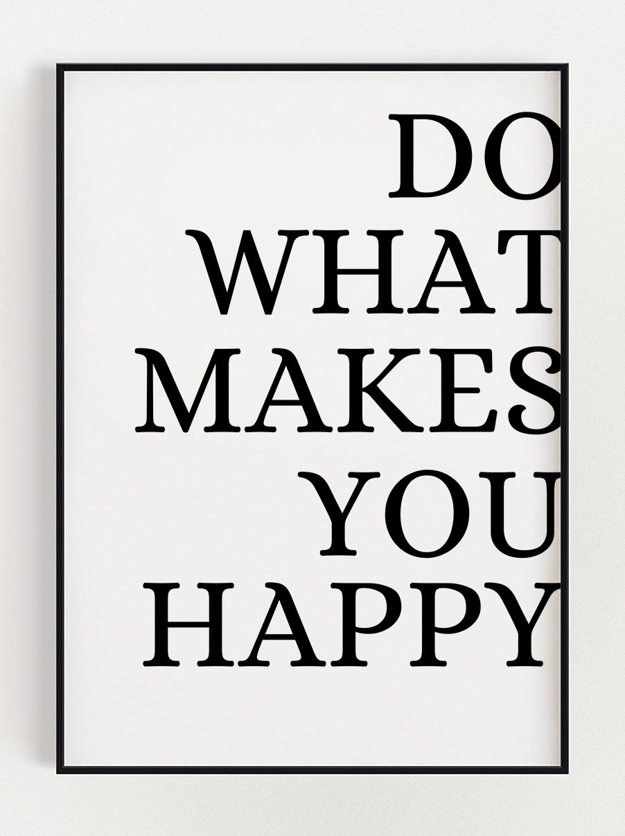 Makes You Happy Poster – Stunning art poster print on premium gallery paper, perfect for modern interiors